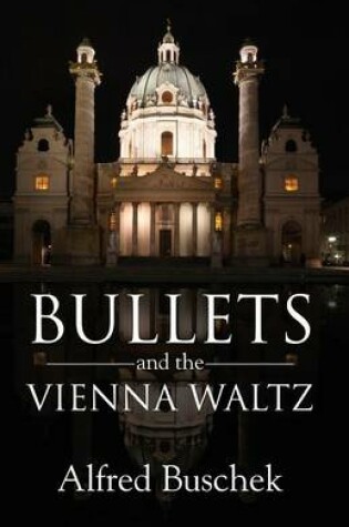 Cover of Bullets and the Vienna Waltz