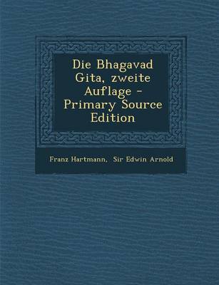 Book cover for Die Bhagavad Gita, Zweite Auflage - Primary Source Edition