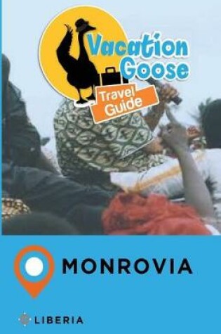 Cover of Vacation Goose Travel Guide Monrovia Liberia