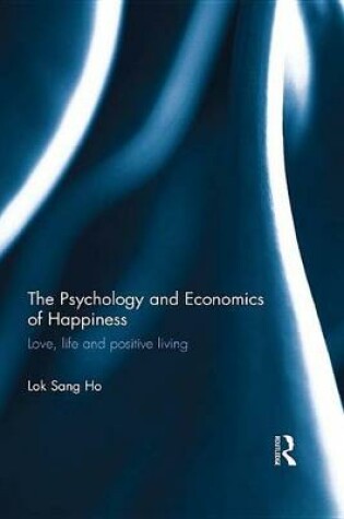 Cover of The Psychology and Economics of Happiness