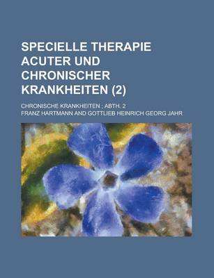 Book cover for Specielle Therapie Acuter Und Chronischer Krankheiten; Chronische Krankheiten; Abth. 2 (2)