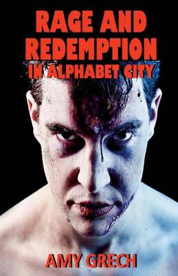 Book cover for Rage and Redemption In Alphabet City