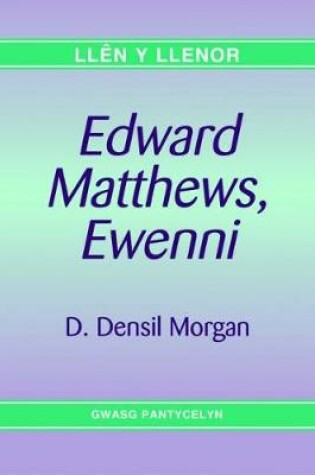 Cover of Llen y Llenor: Edward Matthews, Ewenni