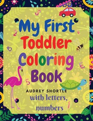 Book cover for My First Toddler Coloring Book