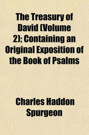 Cover of The Treasury of David (Volume 2); Containing an Original Exposition of the Book of Psalms