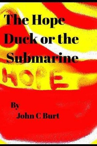 Cover of The Hope Duck or the Submarine.