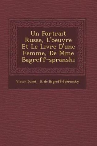 Cover of Un Portrait Russe, L'Oeuvre Et Le Livre D'Une Femme, de Mme Bagr Eff-Sp Ranski