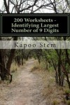 Book cover for 200 Worksheets - Identifying Largest Number of 9 Digits