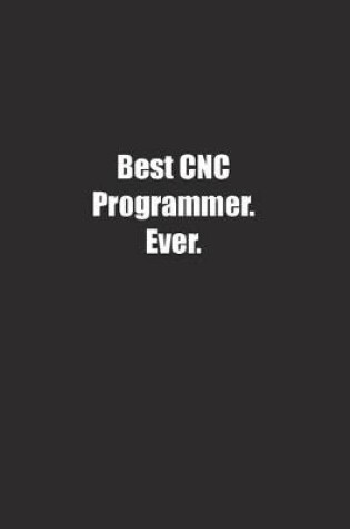 Cover of Best CNC Programmer. Ever.