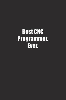 Book cover for Best CNC Programmer. Ever.