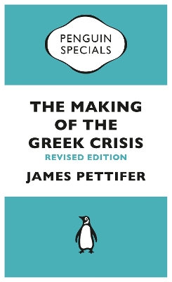 Book cover for The Making of the Greek Crisis