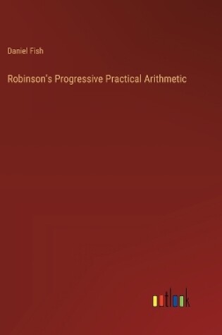 Cover of Robinson's Progressive Practical Arithmetic