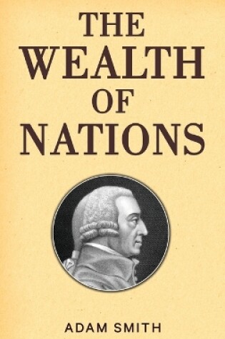 Cover of The Wealth of Nations (Case Laminate Hardbound Edition)