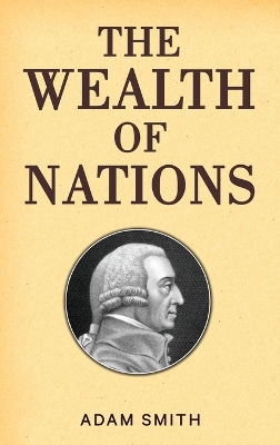 Book cover for The Wealth of Nations (Case Laminate Hardbound Edition)
