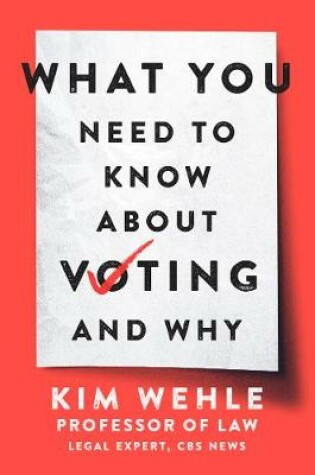 What You Need to Know about Voting--And Why