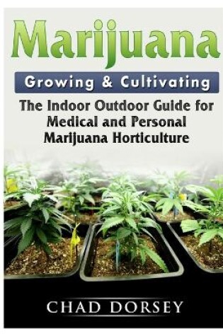 Cover of Marijuana Growing & Cultivating