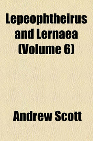 Cover of Lepeophtheirus and Lernaea (Volume 6)