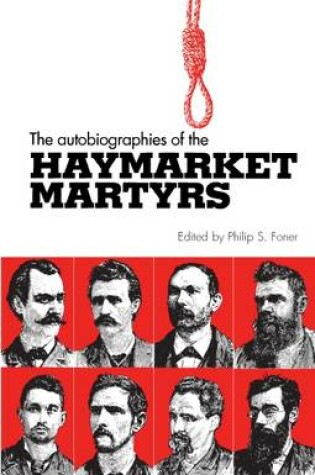 Cover of The Autobiographies of the Haymarket Martyrs