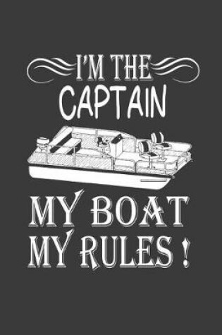 Cover of I'm the Captain My Boat My Rules