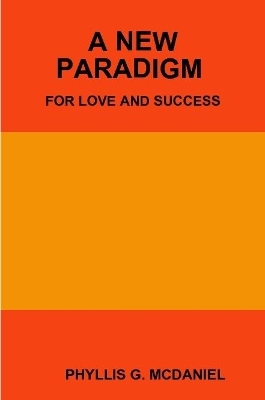 Book cover for A New Paradigm for Love and Success
