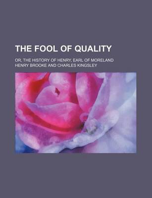 Book cover for The Fool of Quality (Volume 2); Or, the History of Henry, Earl of Moreland