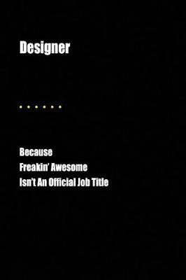 Book cover for Designer Because Freakin' Awesome Isn't an Official Job Title