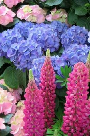 Cover of Lupines and Hydrangeas Spring Flower Farmer Garden Journal