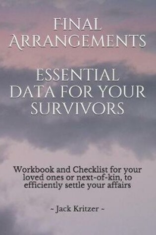 Cover of Final Arrangements Essential Data for Your Survivors