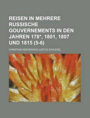 Book cover for Reisen in Mehrere Russische Gouvernements in Den Jahren 178*, 1801, 1807 Und 1815 (5-6 )