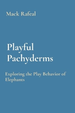 Cover of Playful Pachyderms