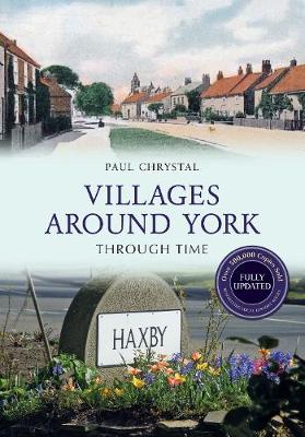 Book cover for Villages Around York Through Time Revised Edition