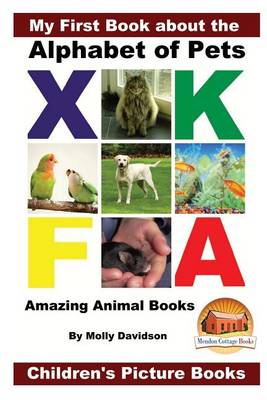 Book cover for My First Book about the Alphabet of Pets - Amazing Animal Books - Children's Picture Books