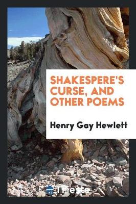 Book cover for Shakespere's Curse, and Other Poems [by H.G. Hewlett.].