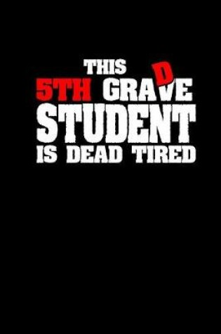 Cover of This 5th grade student is dead tired