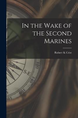 Cover of In the Wake of the Second Marines