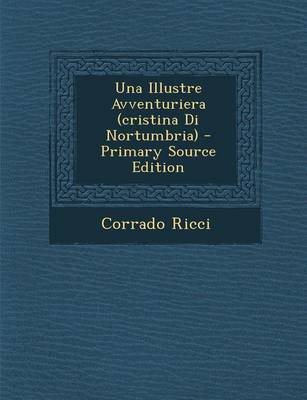 Book cover for Una Illustre Avventuriera (Cristina Di Nortumbria) - Primary Source Edition