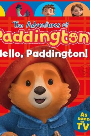 Cover of Hello, Paddington! (Tabbed Board)