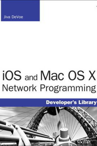Cover of iOS and Mac OS X Network Programming