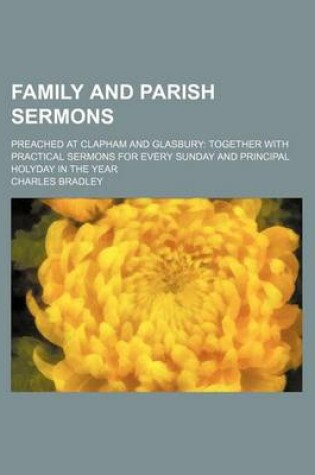 Cover of Family and Parish Sermons; Preached at Clapham and Glasbury