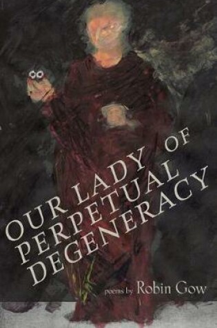 Cover of Our Lady of Perpetual Degeneracy