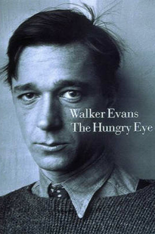 Cover of Walker Evans: The Hungry Eye