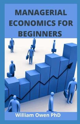 Book cover for Managerial Economics for Beginners