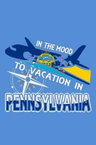 Cover of In The Mood To Vacation In Pennsylvania