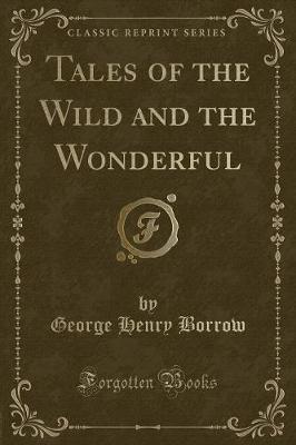 Book cover for Tales of the Wild and the Wonderful (Classic Reprint)