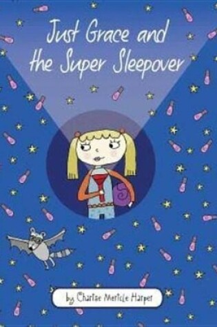 Cover of Just Grace and the Super Sleepover