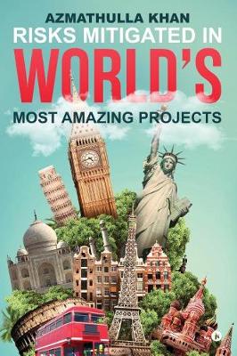 Book cover for Risks Mitigated in World's Most Amazing Projects