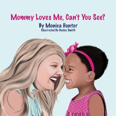 Book cover for Mommy Loves Me, Can't You See?