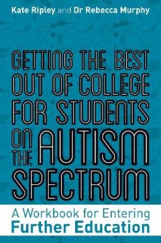 Cover of Getting the Best Out of College for Students on the Autism Spectrum