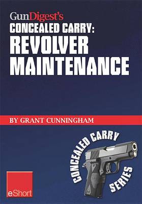 Book cover for Gun Digest's Revolver Maintenance Concealed Carry Eshort