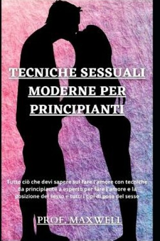 Cover of Tecniche Sessuali Moderne Per Principianti